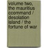 Volume Two, The Mauritius Ccommand / Desolation Island / The Fortune Of War