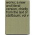 Works; A New And Literal Version, Chiefly From The Text Of Stallbaum; Vol V