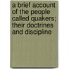 A Brief Account of the People Called Quakers; Their Doctrines and Discipline by John Fothergill