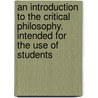 An Introduction to the Critical Philosophy. Intended for the Use of Students door William Henry Stanley Monck