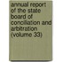 Annual Report Of The State Board Of Conciliation And Arbitration (Volume 33)