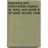 Beginning and Intermediate Algebra W/ Aleks User Guide & 52 Week Access Code