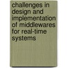 Challenges in Design and Implementation of Middlewares for Real-Time Systems door Wei
