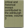 Critical and Historical Essays Contributed to the Edinburgh Review, Volume 3 by Baron Thomas Babington Macaula Macaulay