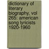 Dictionary of Literary Biography, Vol 265: American Song Lyricists 1920-1960 door Philip Furia
