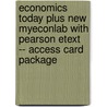 Economics Today Plus New Myeconlab with Pearson Etext -- Access Card Package by Roger LeRoy Miller