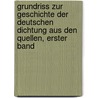 Grundriss Zur Geschichte Der Deutschen Dichtung Aus Den Quellen, Erster Band by Karl Goedeke