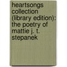Heartsongs Collection (Library Edition): The Poetry of Mattie J. T. Stepanek door Mattie J. T. Stepanek
