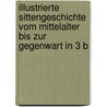 Illustrierte Sittengeschichte vom Mittelalter bis zur Gegenwart in 3 B by Eduard Fuchs