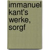 Immanuel Kant's Werke, sorgf by Immanual Kant
