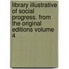 Library Illustrative of Social Progress. from the Original Editions Volume 4 door Henry Thomas Buckle