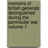 Memoirs of British Generals Distinguished During the Peninsular War Volume 1 by John William Cole