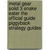 Metal Gear Solid 3 Snake Eater The Official Guide Piggyback  Strategy Guides by Klaus Dieter Hartwig