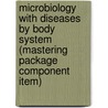 Microbiology with Diseases by Body System (Mastering Package Component Item) by Robert W. Bauman