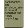 Nonlinearities and Synchronization in Musical Acoustics and Music Psychology door Rolf Bader