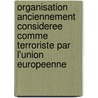 Organisation Anciennement Consideree Comme Terroriste Par L'Union Europeenne door Source Wikipedia