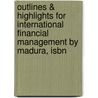 Outlines & Highlights For International Financial Management By Madura, Isbn by Cram101 Textbook Reviews