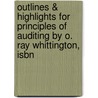 Outlines & Highlights For Principles Of Auditing By O. Ray Whittington, Isbn door Cram101 Textbook Reviews