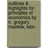 Outlines & Highlights For Principles Of Economics By N. Gregory Mankiw, Isbn