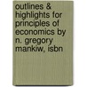 Outlines & Highlights For Principles Of Economics By N. Gregory Mankiw, Isbn by Cram101 Textbook Reviews