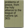 Problems Of Peace, From The Holy Alliance To The League Of Nations (Pt. 363) door Guglielmo Ferrero