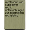 Rechtsnorm Und Subjectives Recht: Untersuchungen Zur Allgemeinen Rechtslehre by Thon August