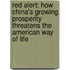 Red Alert: How China's Growing Prosperity Threatens the American Way of Life