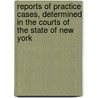 Reports Of Practice Cases, Determined In The Courts Of The State Of New York door Benjamin Vaughan Abbott