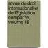 Revue De Droit International Et De L�Gislation Compar�E, Volume 18
