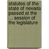 Statutes Of The State Of Nevada Passed At The ... Session Of The Legislature