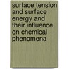 Surface Tension and Surface Energy and Their Influence on Chemical Phenomena by Richard Smith Willows