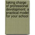 Taking Charge Of Professional Development: A Practical Model For Your School