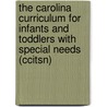 The Carolina Curriculum For Infants And Toddlers With Special Needs (ccitsn) door Susan M. Attermeier