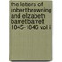 The Letters Of Robert Browning And Elizabeth Barret Barrett 1845-1846 Vol Ii