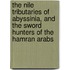 The Nile Tributaries of Abyssinia, and the Sword Hunters of the Hamran Arabs