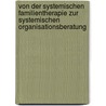 Von Der Systemischen Familientherapie Zur Systemischen Organisationsberatung by Stefanie Hagen