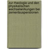 Zur Rheologie und den physikalischen Wechselwirkungen bei Zementsuspensionen door Michael Haist