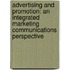 Advertising And Promotion: An Integrated Marketing Communications Perspective