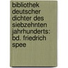 Bibliothek Deutscher Dichter Des Siebzehnten Jahrhunderts: Bd. Friedrich Spee by Wilhelm Muller