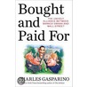 Bought and Paid for: The Unholy Alliance Between Barack Obama and Wall Street door Charles Gasparino