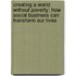 Creating A World Without Poverty: How Social Business Can Transform Our Lives