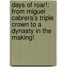 Days of Roar!: From Miguel Cabrera's Triple Crown to a Dynasty in the Making! door Detroit Free Press