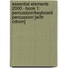 Essential Elements 2000 - Book 1: Percussion/keyboard Percussion [with Cdrom] door Authors Various