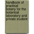 Handbook of Practical Botany for the Botanical Laboratory and Private Student