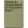 Histoire Du Canada Depuis Sa D�Couverte Jusqu'Ͽ by Fran�Ois-Xavier Garneau