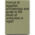 Manual Of Egyptian Archaeology And Guide To The Study Of Antiquities In Egypt