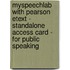 Myspeechlab With Pearson Etext - Standalone Access Card - For Public Speaking