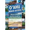 Oahu Beach Access: A Guide to Oahu's Beaches Through the Public Rights of Way door Katherine Garner