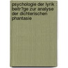 Psychologie Der Lyrik : Beitr�Ge Zur Analyse Der Dichterischen Phantasie door Carl Du Prel