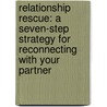 Relationship Rescue: A Seven-Step Strategy for Reconnecting with Your Partner door Phillip C. Mcgraw